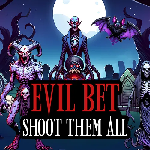 Evil Bet: Shoot Them All