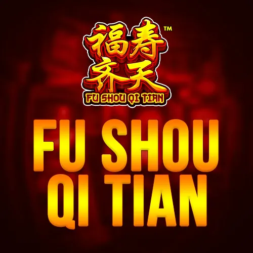 Fu Shou Qi Tian